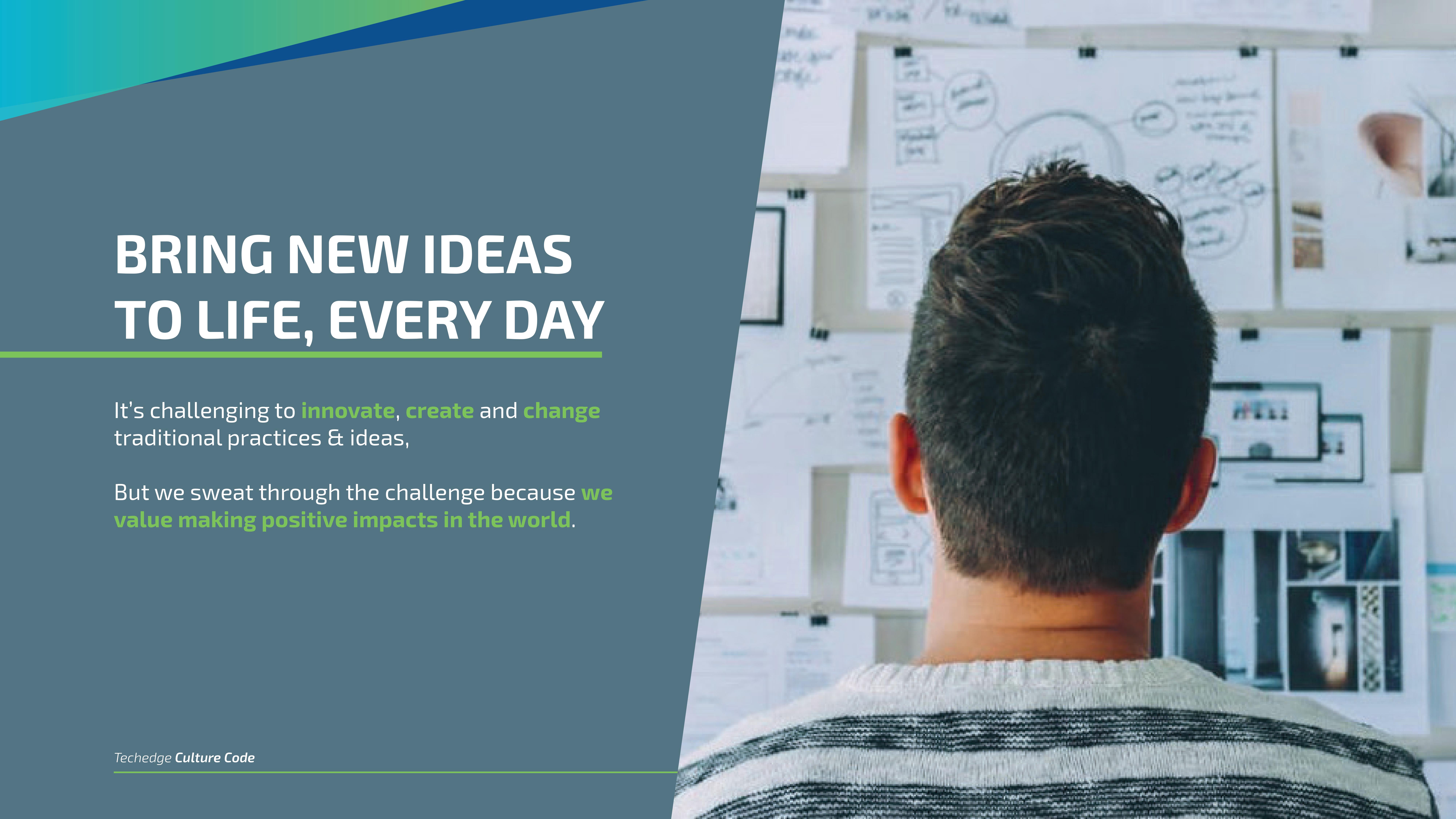 Bring new ideas to life, every day